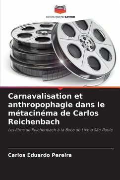 Carnavalisation et anthropophagie dans le métacinéma de Carlos Reichenbach - Pereira, Carlos Eduardo