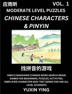 Difficult Level Chinese Characters & Pinyin Games (Part 1) -Mandarin Chinese Character Search Brain Games for Beginners, Puzzles, Activities, Simplified Character Easy Test Series for HSK All Level Students - Ying, Yuxin