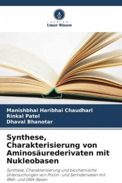 Synthese, Charakterisierung von Aminosäurederivaten mit Nukleobasen - Chaudhari, Manishbhai Haribhai;Patel, Rinkal;Bhanotar, Dhaval