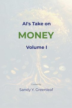 AI's Take on Money, Volume I - Greenleaf, Sandy Y.