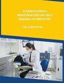 A RADIOLOGICAL INVESTIGATION ON CBCT IMAGING IN DENTISTRY