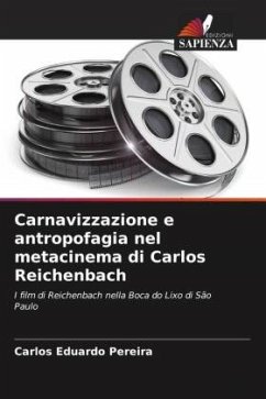 Carnavizzazione e antropofagia nel metacinema di Carlos Reichenbach - Pereira, Carlos Eduardo