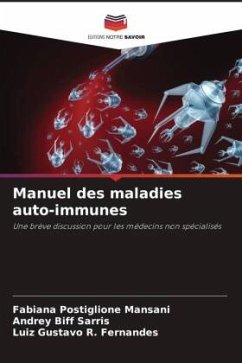 Manuel des maladies auto-immunes - Postiglione Mansani, Fabiana;Biff Sarris, Andrey;R. Fernandes, Luiz Gustavo