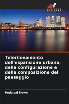 Telerilevamento dell'espansione urbana, della configurazione e della composizione del paesaggio - Kowe, Pedzisai