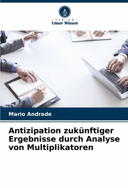 Antizipation zukünftiger Ergebnisse durch Analyse von Multiplikatoren