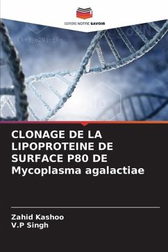 CLONAGE DE LA LIPOPROTEINE DE SURFACE P80 DE Mycoplasma agalactiae - Kashoo, Zahid;Singh, V.P