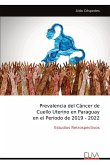 Prevalencia del Cáncer de Cuello Uterino en Paraguay en el Periodo de 2019 - 2022