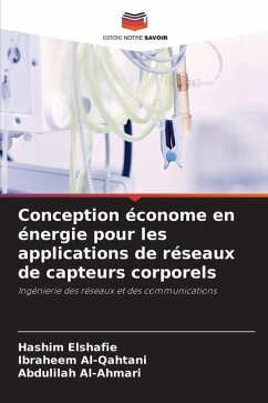 Conception économe en énergie pour les applications de réseaux de capteurs corporels - Elshafie, Hashim;Al-Qahtani, Ibraheem;Al-Ahmari, Abdulilah