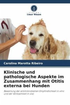 Klinische und pathologische Aspekte im Zusammenhang mit Otitis externa bei Hunden - Marotta Ribeiro, Carolina