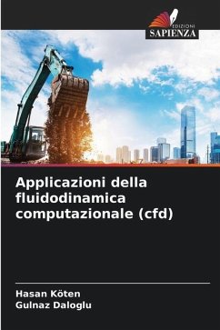 Applicazioni della fluidodinamica computazionale (cfd) - Koten, Hasan;Daloglu, Gulnaz