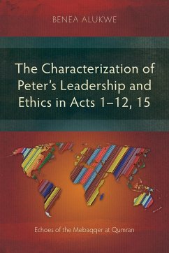 The Characterization of Peter's Leadership and Ethics in Acts 1-12, 15 - Alukwe, Benea