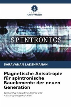 Magnetische Anisotropie für spintronische Bauelemente der neuen Generation - Lakshmanan, Saravanan