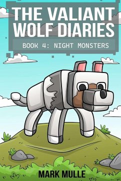 The Valiant Wolf's Diaries Book 4 - Mulle, Mark