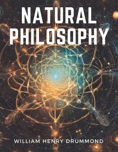 Natural Philosophy - William Henry Drummond
