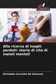 Alla ricerca di luoghi perduti: storie di vita di malati mentali