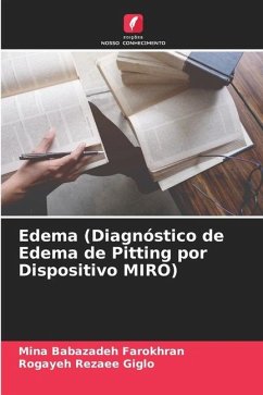 Edema (Diagnóstico de Edema de Pitting por Dispositivo MIRO) - Babazadeh Farokhran, Mina;Rezaee Giglo, Rogayeh