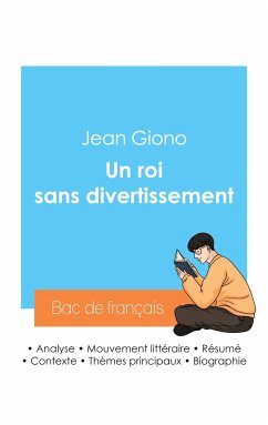 Réussir son Bac de français 2024 : Analyse du roman Un roi sans divertissement de Jean Giono - Giono, Jean