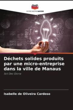 Déchets solides produits par une micro-entreprise dans la ville de Manaus - de Oliveira Cardoso, Isabelle