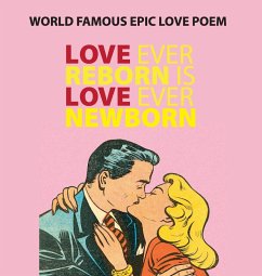 Love Ever Reborn Is Love Ever Newborn - Epic Love Poem - Lampert, Sharon Esther
