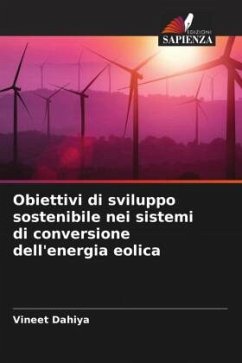 Obiettivi di sviluppo sostenibile nei sistemi di conversione dell'energia eolica - Dahiya, Vineet