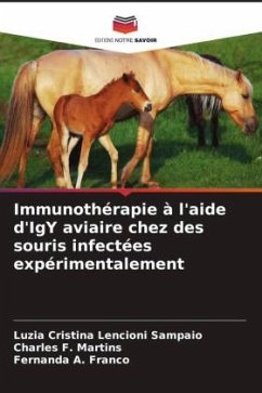 Immunothérapie à l'aide d'IgY aviaire chez des souris infectées expérimentalement - Lencioni Sampaio, Luzia Cristina;F. Martins, Charles;A. Franco, Fernanda