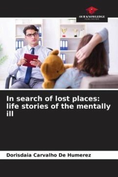 In search of lost places: life stories of the mentally ill - Humerez, Dorisdaia Carvalho de