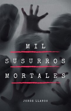 Mil susurros mortales (eBook, ePUB) - Llanos, Jorge