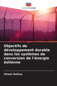 Objectifs de développement durable dans les systèmes de conversion de l'énergie éolienne - Dahiya, Vineet