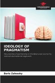 IDEOLOGY OF PRAGMATISM