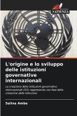 L'origine e lo sviluppo delle istituzioni governative internazionali