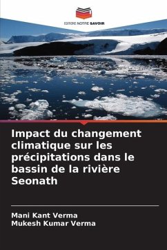 Impact du changement climatique sur les précipitations dans le bassin de la rivière Seonath - Verma, Mani Kant;Verma, Mukesh Kumar