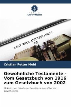 Gewöhnliche Testamente - Vom Gesetzbuch von 1916 zum Gesetzbuch von 2002 - Fetter Mold, Cristian