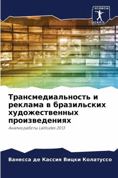 Transmedial'nost' i reklama w brazil'skih hudozhestwennyh proizwedeniqh - Kolatusso, Vanessa de Kassiq Vicki