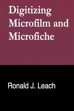 Digitizing Microfilm and Microfiche - Leach, Ronald J.