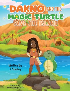 DaKno and the Magic Turtle Save the Island - Stanley, J.