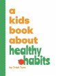 A Kids Book About Healthy Habits - Bild 1
