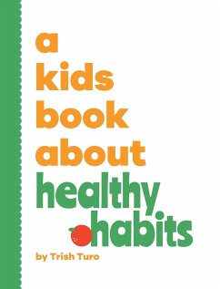 A Kids Book About Healthy Habits - Turo, Trish