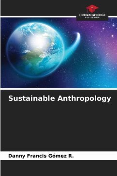 Sustainable Anthropology - Gómez R., Danny Francis