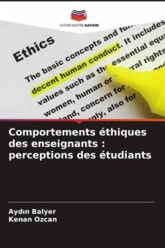 Comportements éthiques des enseignants : perceptions des étudiants - Balyer, Aydin;Ozcan, Kenan