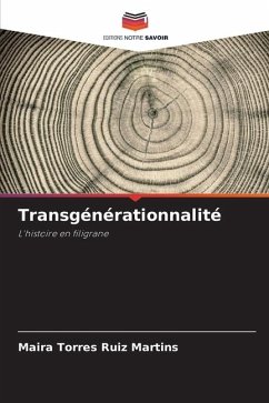 Transgénérationnalité - Torres Ruiz Martins, Maira
