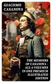 THE MEMOIRS OF CASANOVA - All 6 Volumes in One Premium Illustrated Edition (eBook, ePUB)