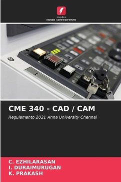 CME 340 - CAD / CAM - Ezhilarasan, C.;Duraimurugan, I.;Prakash, K.