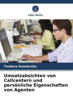 Umsatzabsichten von Callcentern und persönliche Eigenschaften von Agenten - Kazalarska, Teodora