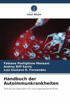 Handbuch der Autoimmunkrankheiten - Postiglione Mansani, Fabiana;Biff Sarris, Andrey;R. Fernandes, Luiz Gustavo