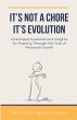It's Not a Chore. It's Evolution - Bild 1