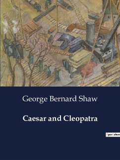 Caesar and Cleopatra - Shaw, George Bernard
