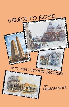 From Venice to Rome With Two Stops Between - Hunter, Sabra