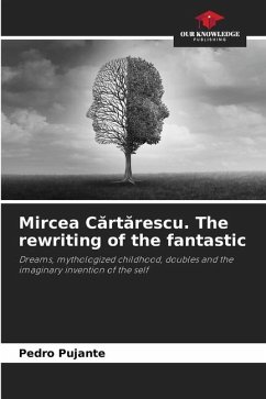Mircea C¿rt¿rescu. The rewriting of the fantastic - Pujante, Pedro