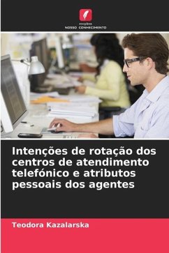 Intenções de rotação dos centros de atendimento telefónico e atributos pessoais dos agentes - Kazalarska, Teodora