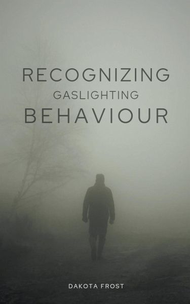 Recognizing Gaslighting Behavior Recognizing Gaslighting Behavior